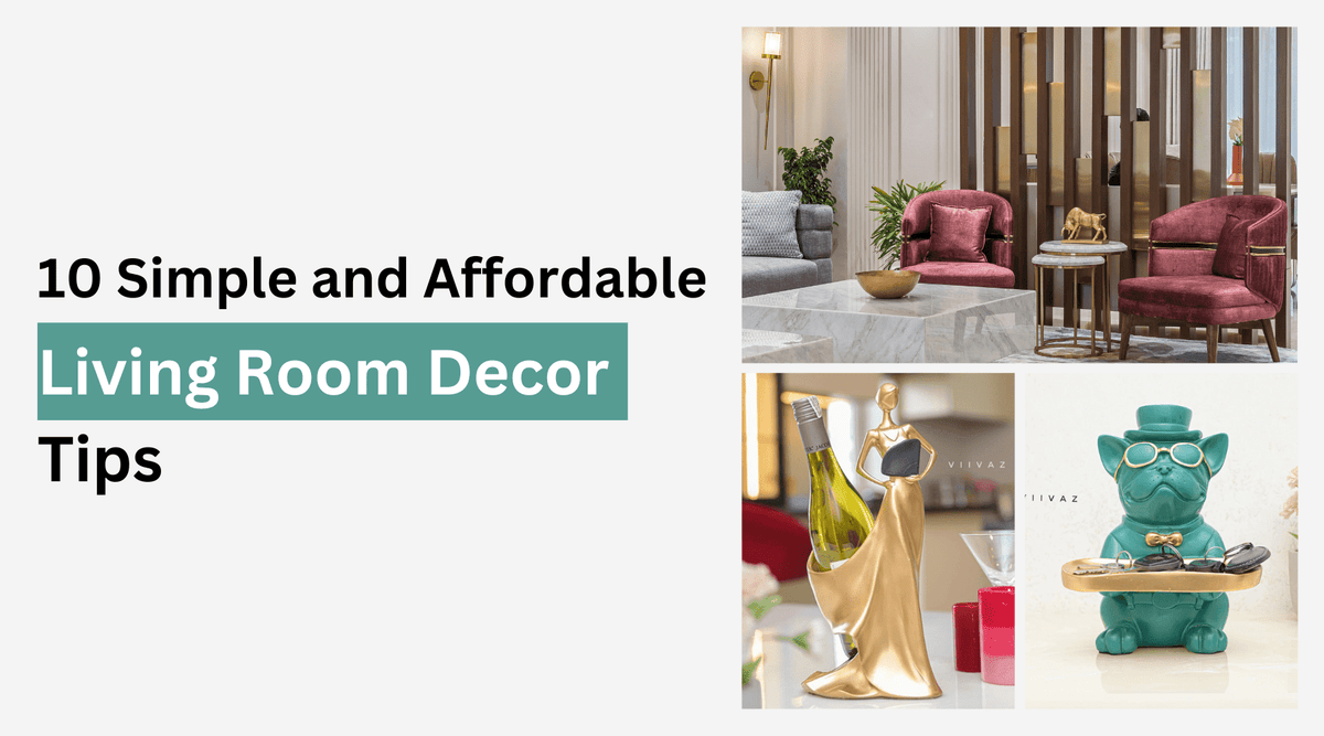 10 Simple and Affordable Living Room Decor Tips – VIIVAZ