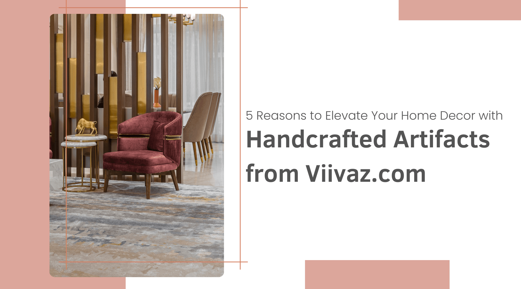 5 Reasons to Elevate Your Home Decor with Handcrafted Artifacts from Viivaz.com