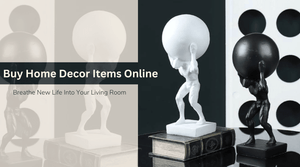 Buy Home Decor Items Online: Breathe New Life Into Your Living Room