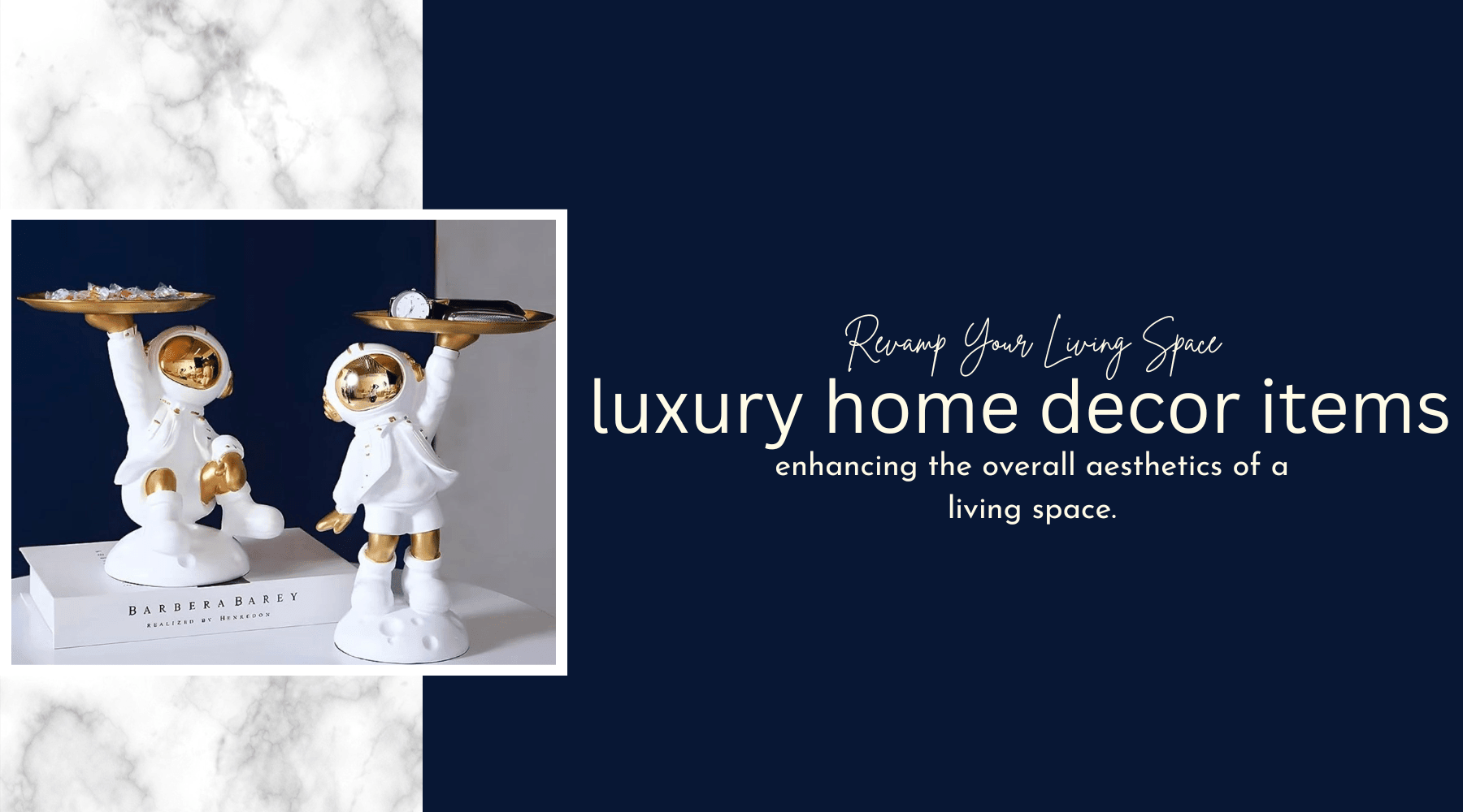 luxury home decor items in enhancing the overall aesthetics of a living space.