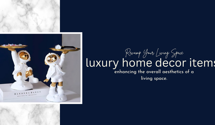 luxury home decor items in enhancing the overall aesthetics of a living space.